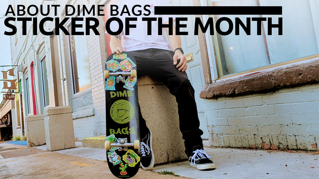 About Dime Bags Sticker of the Month and 2024 PRIZE!