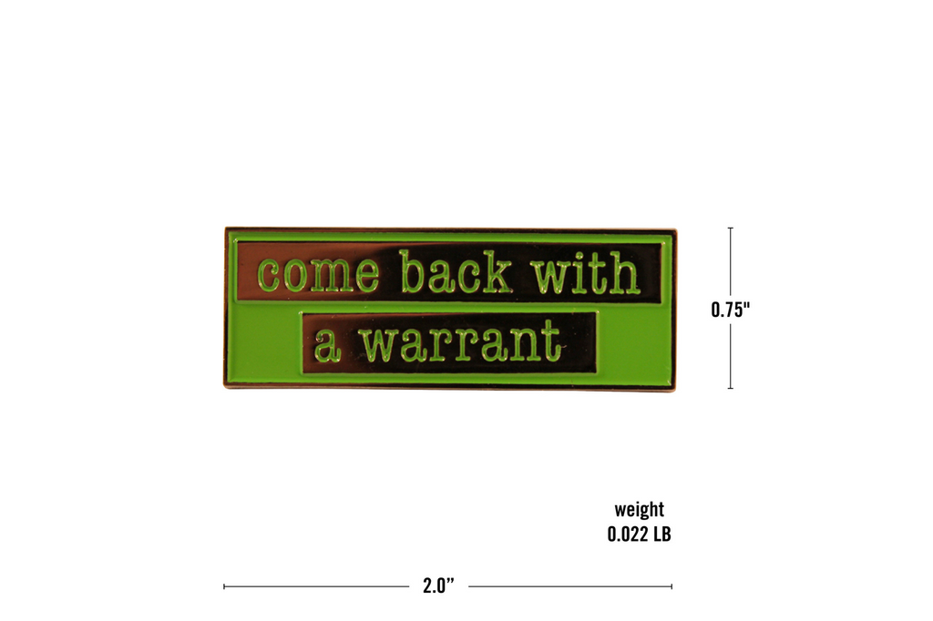 Dimensions for Come Back with a Warranty hat pin by Dime Bags. 