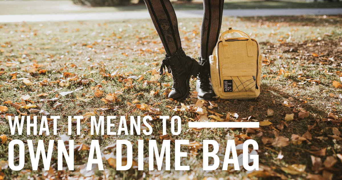 What it means to own a Dime Bag DIME BAGS®