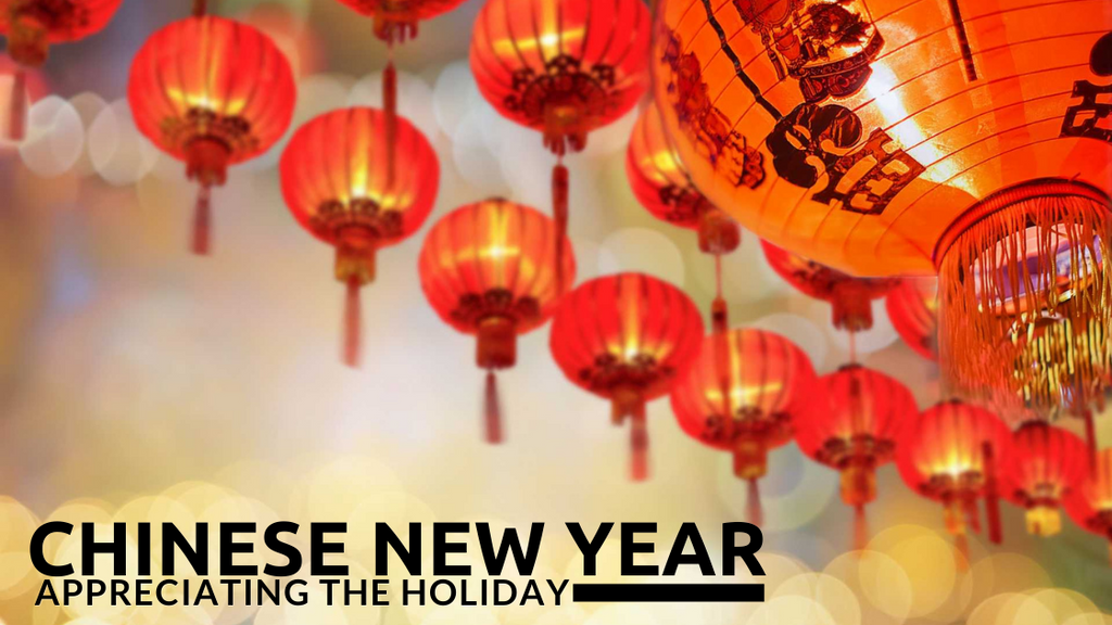 Chinese New Year: Appreciating the Chinese Culture