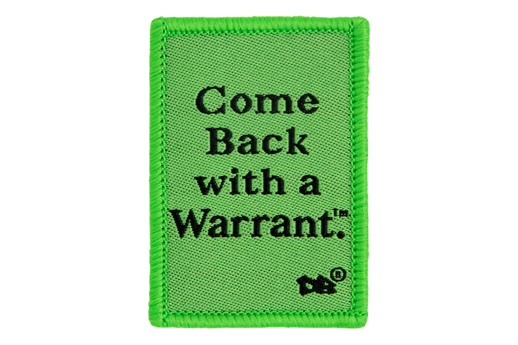 Warrant Patch | Dime Bags | Patch | Come Back with a Warrant